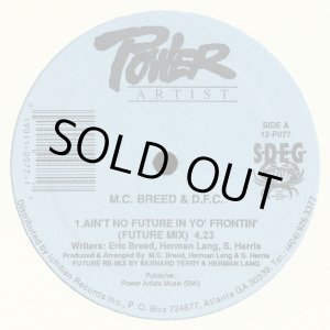 画像: M.C. Breed & D.F.C. - Ain't No Future In Yo' Frontin' ( Future Mix/As T'Was Mix) 12"
