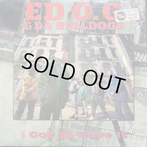 画像: Ed O.G & Da Bulldogs - I Got To Have It/Life Of A Kid In The Ghetto  12"