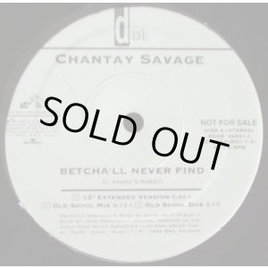 画像: Chantay Savage - Betcha'll Never Find   12"