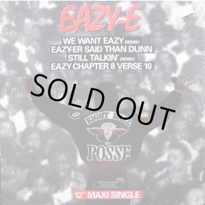 画像: Eazy E - We Want Eazy (Remix)/Eazy-er Said Than Dunn/Still Talkin'(Remix)/Easy Chapter 8 Verse 10  12" 