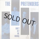 画像: The Pretenders - Don't Get Me Wrong  12"