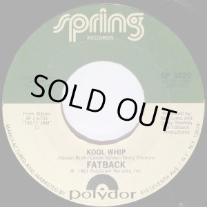 画像: Fatback - Kool Whip/Keep Your Fingers Out The Jam  7"