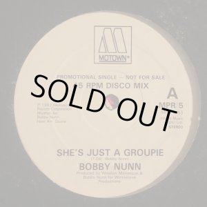 画像: Bobby Nunn - She's Just A Groupie/Never Seen Anything Like You 12" 