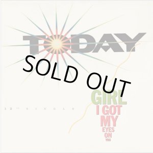 画像: Today - Girl I Got My Eyes On You 12"