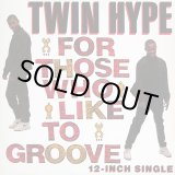 画像: Twin Hype - For Those Who Like To Groove/Lyrical Rundown  12"
