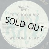 画像: Freshco & Miz - We Don't Play/Ain't U Freshco ?  12"