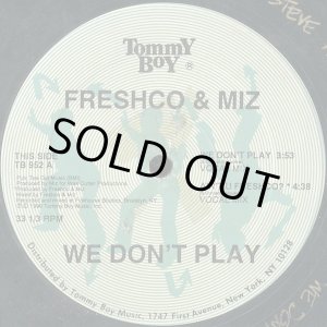 画像: Freshco & Miz - We Don't Play/Ain't U Freshco ? 12"