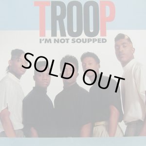 画像: Troop - I'm Not Soupped/Still In Love  12" 