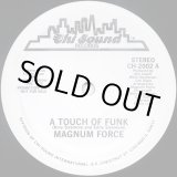 画像: Magnum Force - A Touch Of Funk/Share My Love  12"
