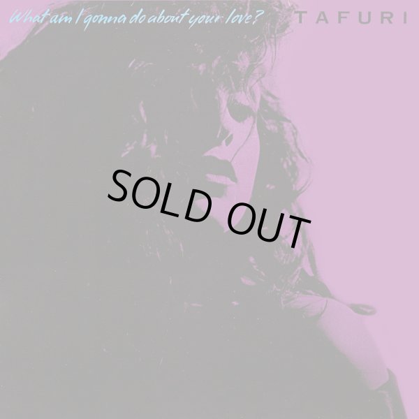 画像1: Tafuri - What Am I Gonna Do (About Your Love)?   12"