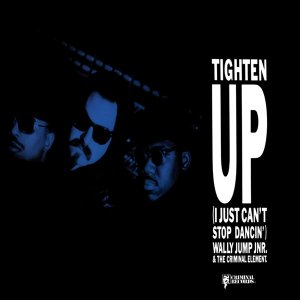 画像: Wally Jump Jr & The Criminal Element - Tighten Up (I Just Can't Stop Dancin') 12"