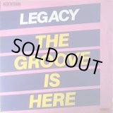 画像: Legacy - The Groove Is Here  12"