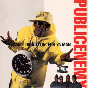 画像: Public Enemy - Can't Do Nuttin' For Ya Man/Get The Fuck Outta Dodge/Burn Hollywood Burn  12"