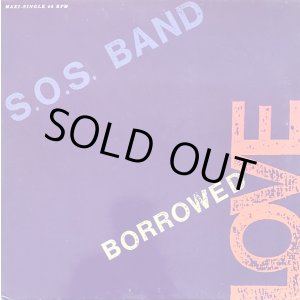画像: S.O.S. Band - Borrowed Love/Weekend Girl  12"