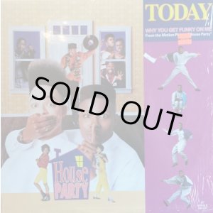 画像: Today - Why You Get Funky On Me (House Party 3:40/Inst 3:40/Extended Version) 12"