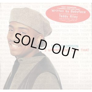 画像: Tony Thompson - I Wanna Love Like That 12"