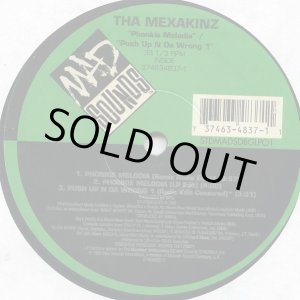 画像: Tha Mexakinz - Phonkie Melodia/Push Up N Da Wrong 1 12"