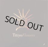 画像: Titiyo - FlowersX3/Doin' His Thing (3:27) 12"