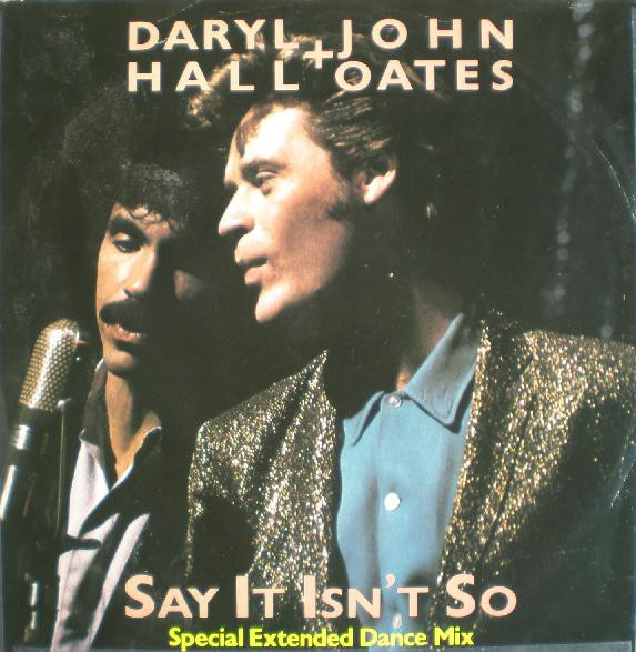 画像1: Daryl Hall & John Oates - Say It Isn't So (Special Extended Dance Mix/Dub Vers)/I Did It In A Minute  12"